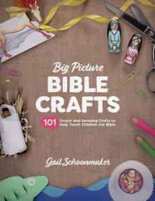 Big Picture Bible Crafts (101 Simple and Amazing Crafts to Help Teach Children the Bible) by Gail Schoonmaker, 9781433558696