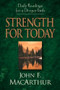 Strength for Today (Daily Readings for a Deeper Faith) by John MacArthur, 9781581344073