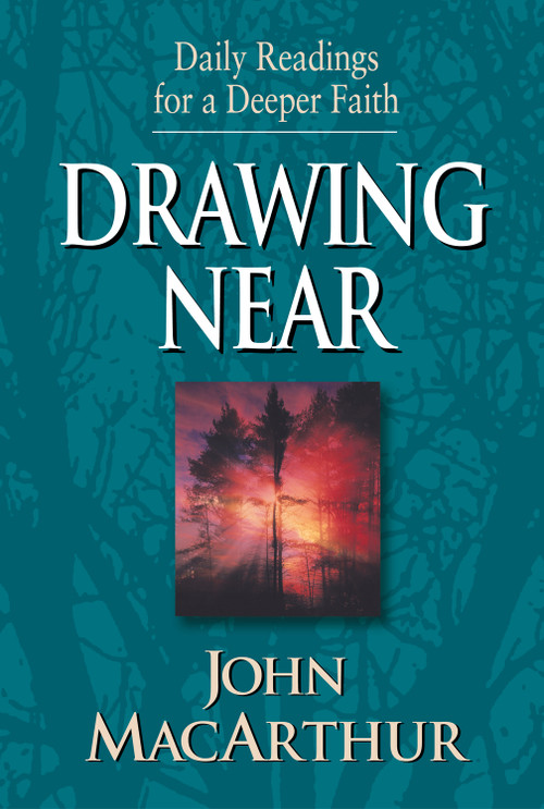 Drawing Near (Daily Readings for a Deeper Faith) by John MacArthur, 9781581344134