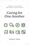 Caring for One Another (8 Ways to Cultivate Meaningful Relationships) by Edward T. Welch, 9781433561092
