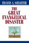 The Great Evangelical Disaster by Francis A. Schaeffer, 9780891073086