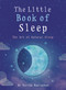 The Little Book of Sleep (The Art of Natural Sleep) by Dr. Nerina Ramlakhan, 9781856753838