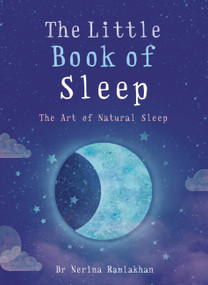 The Little Book of Sleep (The Art of Natural Sleep) by Dr. Nerina Ramlakhan, 9781856753838