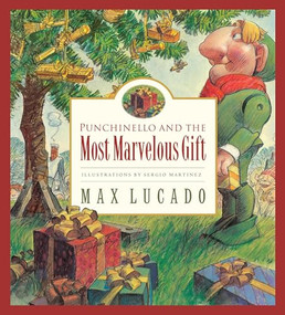 Punchinello and the Most Marvelous Gift by Max Lucado, Sergio Martinez, 9781581345469