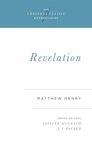 Revelation - 9781581340655 by Matthew Henry, Alister McGrath, J. I. Packer, J. I. Packer, 9781581340655