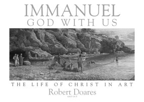 Immanuel, God With Us (The Life of Christ in Art) by Robert Doares, Lane T. Dennis, 9780891077923