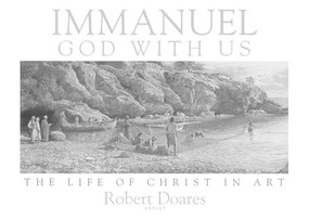 Immanuel, God With Us (The Life of Christ in Art) by Robert Doares, Lane T. Dennis, 9780891077923