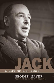 Jack (A Life of C. S. Lewis) by George Sayer, Lyle W. Dorsett, 9781581347395