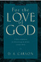 For the Love of God (A Daily Companion for Discovering the Riches of God's Word (Vol. 1)) by D. A. Carson, 9781581348156