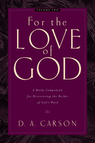 For the Love of God (A Daily Companion for Discovering the Riches of God's Word (Vol. 2)) - 9781581348163 by D. A. Carson, 9781581348163