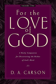 For the Love of God (A Daily Companion for Discovering the Riches of God's Word (Vol. 2)) - 9781581348163 by D. A. Carson, 9781581348163