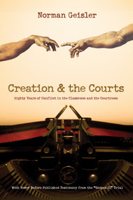 Creation and the Courts by Norman L. Geisler, Duane T. Gish, Wayne Frair, 9781581348361