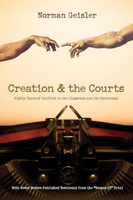 Creation and the Courts by Norman L. Geisler, Duane T. Gish, Wayne Frair, 9781581348361