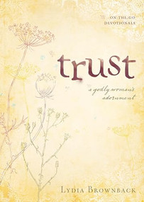 Trust (A Godly Woman's Adornment) by Lydia Brownback, 9781581349573