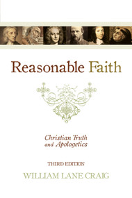 Reasonable Faith (Christian Truth and Apologetics (3rd Edition)) by William Lane Craig, 9781433501159