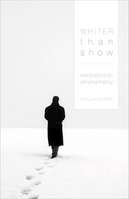 Whiter Than Snow (Meditations on Sin and Mercy) by Paul David Tripp, 9781433502309