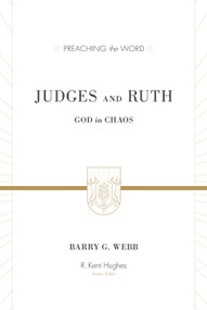 Judges and Ruth (God in Chaos) by Barry G. Webb, R. Kent Hughes, 9781433506765