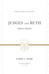 Judges and Ruth (God in Chaos) by Barry G. Webb, R. Kent Hughes, 9781433506765