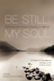 Be Still, My Soul (Embracing God's Purpose and Provision in Suffering) by Nancy Guthrie, Joni Eareckson Tada, Dietrich Bonhoeffer, Corrie ten Boom, John Calvin, J. I. Packer, John Piper, Jerry Bridges, R. C. Sproul, Charles H. Spurgeon, Helen Roseveare, John Newton, D. A. Carson, Martin Luther, Martyn Lloyd-Jones, Jonath.., 9781433511851