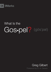 What Is the Gospel? - 9781433515002 by Greg Gilbert, D. A. Carson, 9781433515002