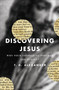 Discovering Jesus (Why Four Gospels to Portray One Person?) by T. Desmond Alexander, 9781433520051