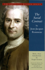 The Social Contract (Or Principles of Political Right) by Jean-Jacques Rousseau, Roger Scruton, 9781596980822
