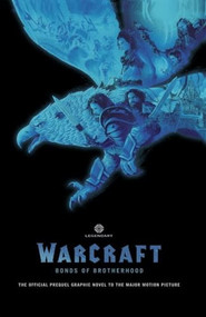 Warcraft: Bonds of Brotherhood by Paul Cornell, 9781681160139