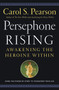 Persephone Rising (Awakening the Heroine Within) by Carol S. Pearson, 9780062884060