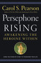 Persephone Rising (Awakening the Heroine Within) by Carol S. Pearson, 9780062884060