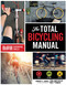 The Total Bicycling Manual (268 Tips for Two-Wheeled Fun) by Robert F. James, Bicycle Times Magazine, 9781681881591