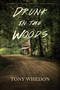 Drunk in the Woods by Tony Whedon, 9781732266209