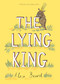 The Lying King by Alex Beard, 9781626345287