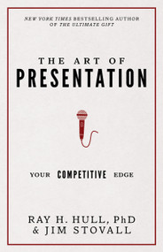 The Art of Presentation (Your Competitive Edge) - 9781937879587 by Jim Stovall, Ray Hull, PhD, 9781937879587