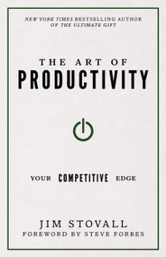 The Art of Productivity (Your Competitive Edge) - 9781937879723 by Jim Stovall, Steve Forbes
