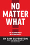 No Matter What (The 10 Commitments of Accountability) by Sam Silverstein, 9781640950160