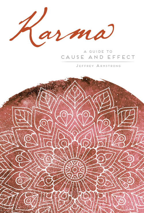 Karma (A Guide to Cause and Effect) by Jeffrey Armstrong, 9781683833802