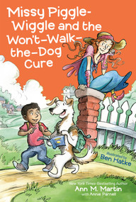 Missy Piggle-Wiggle and the Won't-Walk-the-Dog Cure - 9781250179036 by Ann M. Martin, Annie Parnell, Ben Hatke