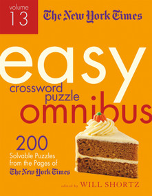 The New York Times Easy Crossword Puzzle Omnibus Volume 13 (200 Solvable Puzzles from the Pages of The New York Times) by The New York Times, Will Shortz, 9781250198198