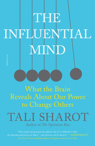 The Influential Mind (What the Brain Reveals About Our Power to Change Others) - 9781250159618 by Tali Sharot, 9781250159618