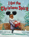 I Got the Christmas Spirit by Connie Schofield-Morrison, Frank Morrison, 9781681195285