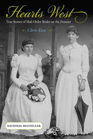 Hearts West (True Stories Of Mail-Order Brides On The Frontier) by Chris Enss, 9780762727568