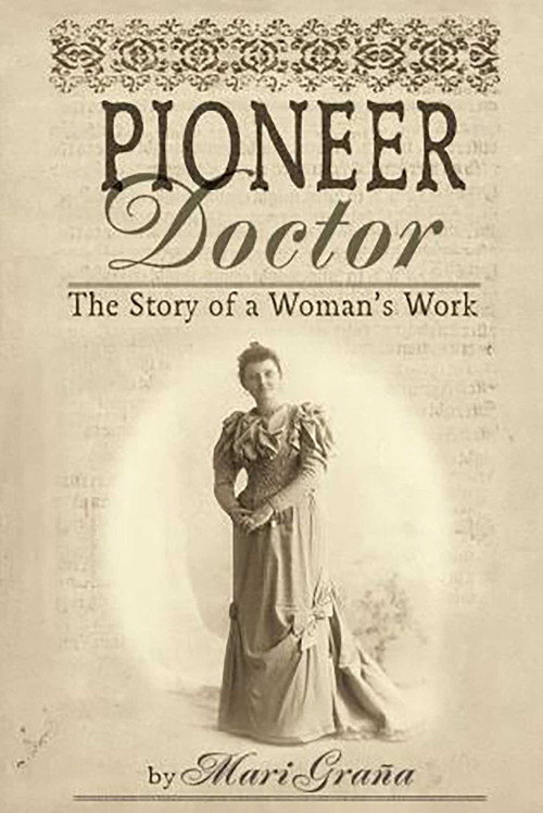 Pioneer Doctor (The Story Of A Woman's Work) by Mari Grana, 9780762736546