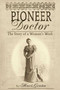 Pioneer Doctor (The Story Of A Woman's Work) by Mari Grana, 9780762736546