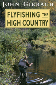 Flyfishing the High Country by John Gierach, 9780811731720