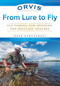 Orvis From Lure to Fly (Fly Fishing for Spinning and Baitcast Anglers) by Dave Karczynski, 9781493026203
