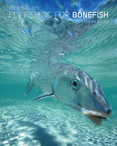 Fly Fishing for Bonefish by Dick Brown, 9781599210469