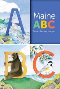 Maine ABC by Susan  Ramsay Hoguet, 9781608931828
