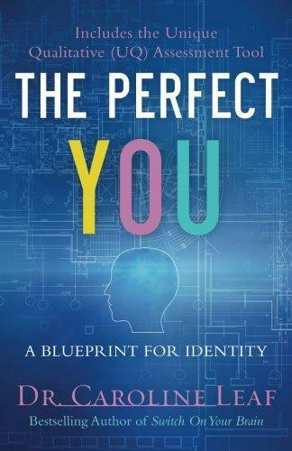 The Perfect You (A Blueprint for Identity) - 9780801075711 by Dr. Caroline Leaf, Robert Turner, Avery Jackson, Peter Amua-Quarshie, 9780801075711