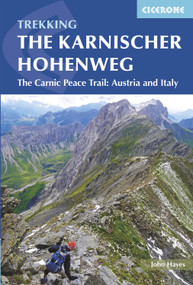 Trekking The Karnischer Höhenweg (The Carnic Peace Trail: Austria and Italy) by John Hayes, 9781852849429