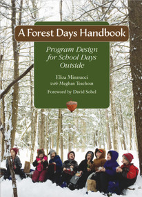 A Forest Days Handbook: Program Design for School Days Outside by Eliza Minnucci, Meghan Teachout, David Sobel, 9781732266261